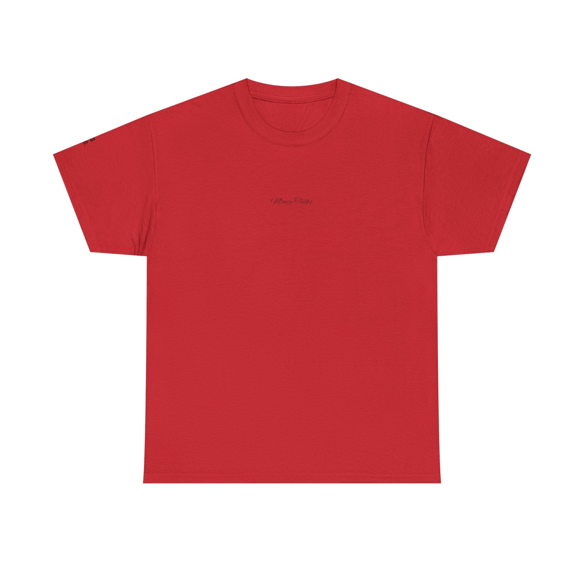 “Money talks” - T-SHIRT