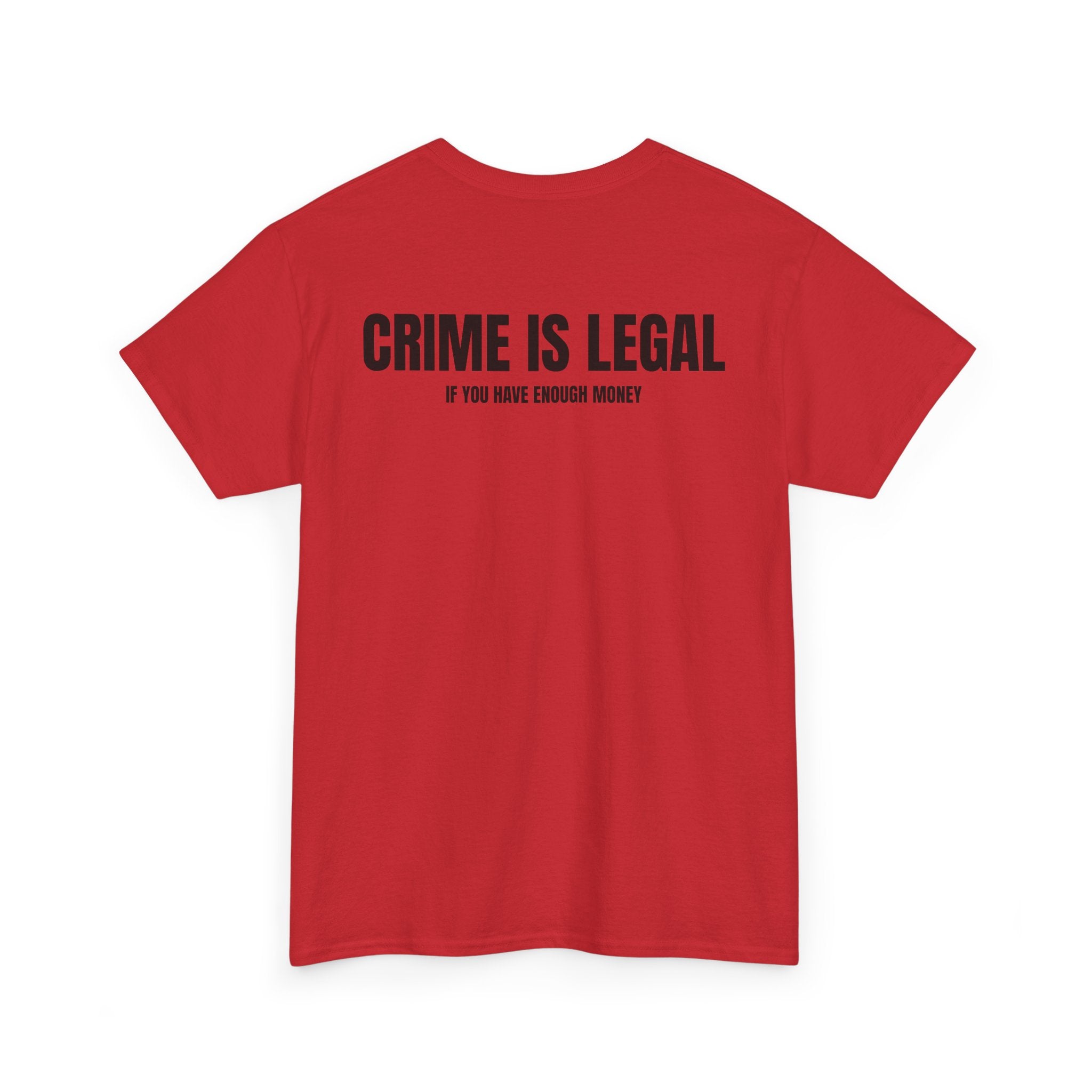 “CRIME IS LEGAL” - T-SHIRT