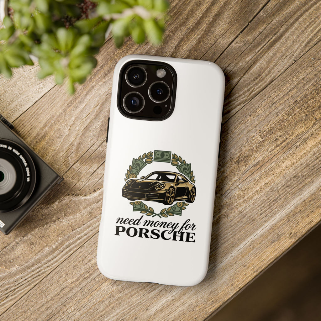“Need Money for Porsche Case”