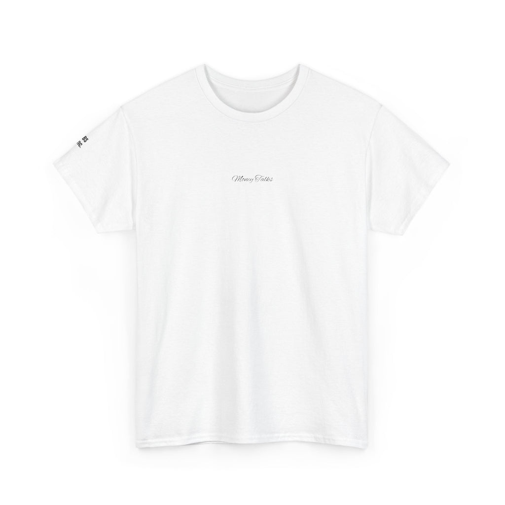 “Money talks” - T-SHIRT